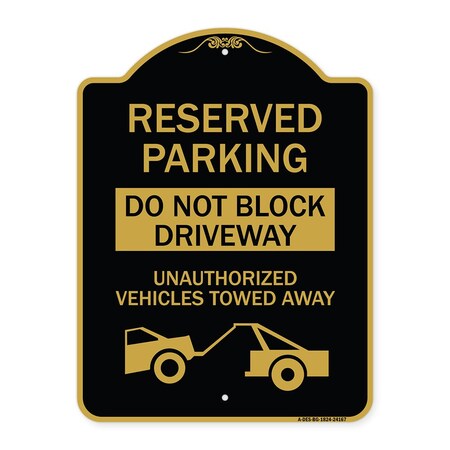 Do Not Block Driveway Unauthorized Vehicles Towed Away With Graphic, Black & Gold Aluminum Sign